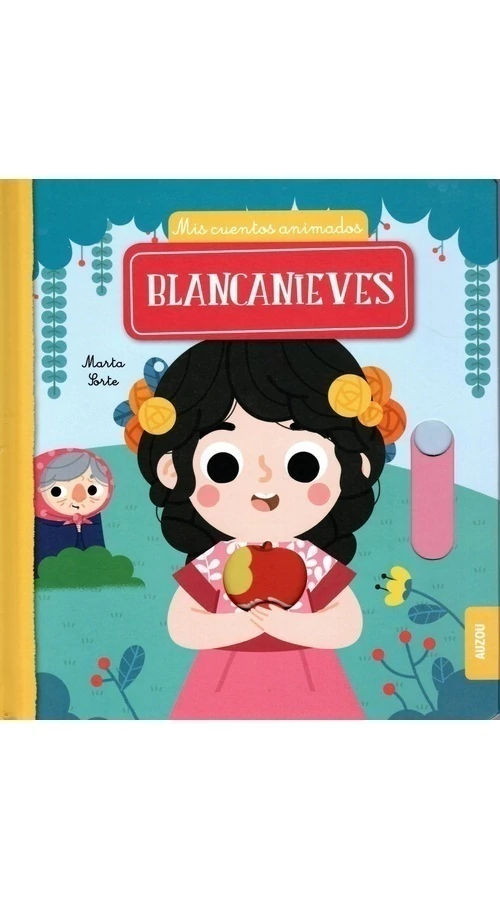 Mis cuentos animados: Blancanieves (con mecanismos fáciles de accionar)