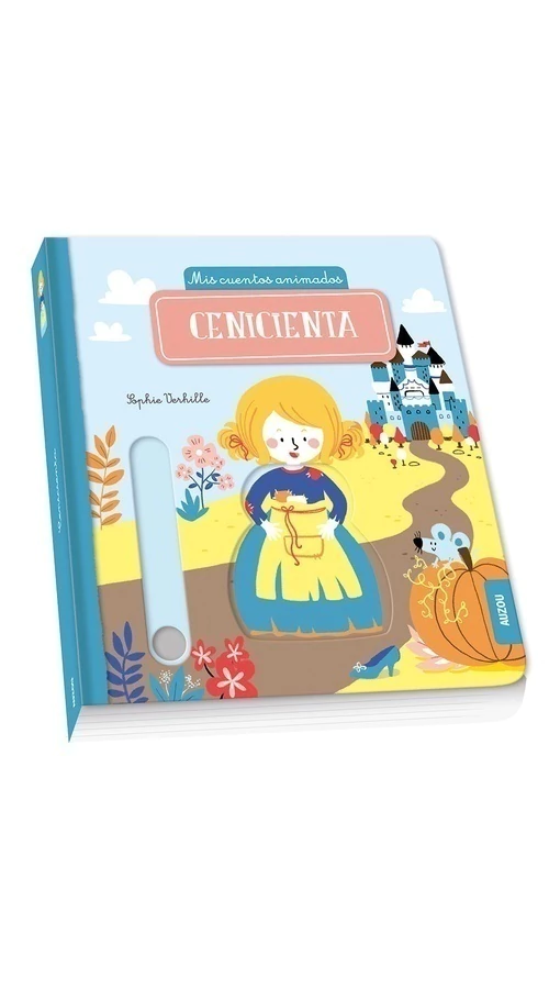 Mis cuentos animados: Cenicienta (con mecanismos fáciles de accionar)