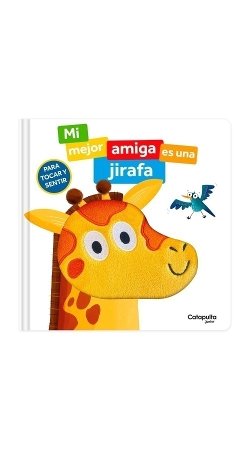 Para tocar y sentir: Mi mejor amiga es una jirafa